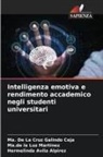 Hermelinda Avila Alpirez, Ma. De La Cruz Galindo  Ceja, Ma. de La Cruz Galindo Ceja, Ma. de la Luz Martinez, Ma.de la Luz Martinez - Intelligenza emotiva e rendimento accademico negli studenti universitari