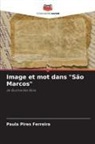 Paula Pires Ferreira - Image et mot dans "São Marcos"