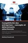 Andrzej Kowalczuk - Compétitivité des entreprises : concepts et déterminants sélectionnés
