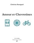 Christian Rossignol - Amour et chevrotines