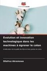 Dilafruz Akramowa - Évolution et innovation technologique dans les machines à égrener le coton