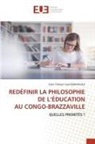 Chéri Thibaut Gaël Dzanvoula - REDÉFINIR LA PHILOSOPHIE DE L'ÉDUCATION AU CONGO-BRAZZAVILLE