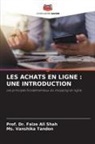 Faize Ali Shah, Prof. Dr. Faize Ali Shah, Ms. Vanshika Tandon - LES ACHATS EN LIGNE : UNE INTRODUCTION