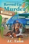 J. C. Eaton - Revved Up 4 Murder