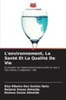 Elza Ribeiro Dos Santos Neta, Reijane Sousa Almeida, Rozana Sousa Almeida - L'environnement, La Santé Et La Qualité De Vie