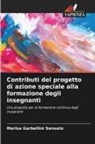 Marisa Garbellini Sensato - Contributi del progetto di azione speciale alla formazione degli insegnanti