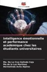Hermelinda Avila Alpirez, Ma. De La Cruz Galindo  Ceja, Ma. de La Cruz Galindo Ceja, Ma. de la Luz Martinez, Ma.de la Luz Martinez - Intelligence émotionnelle et performance académique chez les étudiants universitaires
