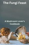 Jose Maria - The Fungi Feast