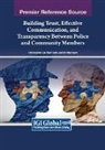 Christopher Lee Bush, Jennifer Matthews - Building Trust, Effective Communication, and Transparency Between Police and Community Members