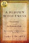 Parker J Palmer, Parker J. (University of California At Ber Palmer, Palmer Parker J. - Hidden Wholeness