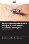 Caio Américo Pereira Almeida - Analyse géospatiale de la dengue à João Pessoa, Cabedelo et Bayeux
