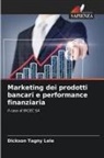 Dickson Tagny Lele - Marketing dei prodotti bancari e performance finanziaria