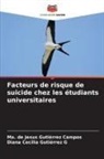 Ma. de Jesus Gutiérrez Campos, Diana Cecilia Gutiérrez G - Facteurs de risque de suicide chez les étudiants universitaires