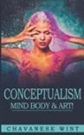 Chavanese Wint, Icons Media Publishing - Conceptualism Mind Body & Art
