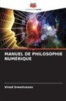 Vinod Sreenivasan - MANUEL DE PHILOSOPHIE NUMÉRIQUE