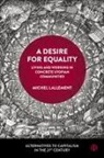 Michel Lallement, Michel (Conservatoire national des arts et metiers (CNAM) and Laboratory for Economic Sociology of the French National Centre for Scientific Research (LISE-CNRS)) Lallement - A Desire for Equality