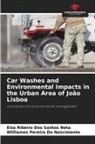 Williames Pereira Do Nascimento, Elza Ribeiro Dos Santos Neta - Car Washes and Environmental Impacts in the Urban Area of João Lisboa
