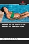 Vítor Andrade Da Rocha - Water as an alternative means of natural birth