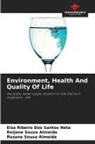 Elza Ribeiro Dos Santos Neta, Reijane Sousa Almeida, Rozana Sousa Almeida - Environment, Health And Quality Of Life