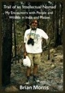 Brian Morris - Trail of an Intellectual Nomad
