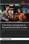 Eldernan Dias - From human development to the spectacularization of sport