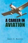 Jerry A. Burton - A Career in Aviation