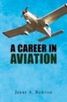Jerry A. Burton - A Career in Aviation