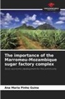 Ana Maria Pinho Guina - The importance of the Marromeu-Mozambique sugar factory complex