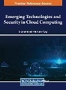 D. Lakshmi, Amit Kumar Tyagi - Emerging Technologies and Security in Cloud Computing