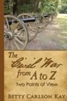 Betty Carlson Kay - The Civil War from A to Z