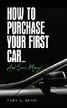 Mark A. Shaw - How To Purchase Your First Car