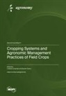 Cropping Systems and Agronomic Management Practices of Field Crops