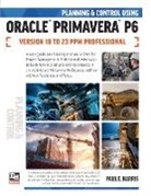 Paul E Harris - Planning and Control Using Oracle Primavera P6 Versions 18 to 23 PPM Professional