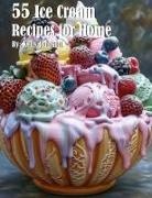 Kelly Johnson - 55 Ice Cream Recipes for Home
