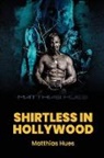 Matthias Hues - Shirtless in Hollywood