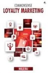 Mala Raj - COMMONSENSE LOYALTY MARKETING