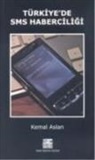 Kemal Aslan - Türkiyede SMS Haberciligi