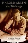 Walter Frisch, Walter (H. Harold Gumm/harry and Albert Vo Frisch, Frisch Walter, Walter Frisch - Harold Arlen and His Songs