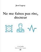 Jean Legeay - Ne me faites pas rire, docteur