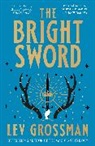 Lev Grossman, Grossman Lev - The Bright Sword