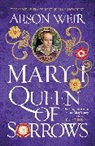 Alison Weir, Weir Alison - Mary I: Queen of Sorrows