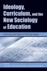 Lois Weis, Greg Dimitriadis, Cameron Mccarthy, McCarthy Cameron, Lois Weis, Weis Lois - Ideology, Curriculum and the New Sociology
