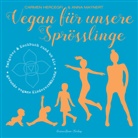 Carmen Hercegfi, Anna Maynert, Carmen Hercegfi - Vegan für unsere Sprösslinge