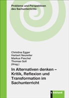 Christina Egger, Thomas Goll, Herbert Neureiter, Markus Peschel, Markus Peschel u a - In Alternativen denken - Kritik, Reflexion und Transformation im Sachunterricht