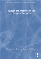 Anna (University of Minnesota Clark, Anna Clark, Clark Anna, Elizabeth W. Williams - Sources and Methods in the History of Sexuality