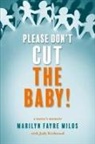 Judy Kirkwood, Marilyn Fayre Milos - Please Don't Cut the Baby