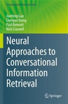 Paul Bennett, Paul et al Bennett, Nick Craswell, Jianfeng Gao, Chenyan Xiong - Neural Approaches to Conversational Information Retrieval