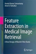 Amol D Rahulkar, Amol D. Rahulkar, Aswini Kumar Samantaray - Feature Extraction in Medical Image Retrieval