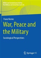 Franz Kernic - War, Peace and the Military