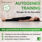Seraphine Monien, Sera Benia Verlag GmbH, Sera Benia Verlag GmbH - Autogenes Training | Übungen für die Gesundheit | 2 CDs | 3 Entspannungsübungen mit Entspannungsmusik {Tiefenentspannung, vegetatives Nervensystem beruhigen, Stressabbau, Konzentration steigern} (Hörbuch)